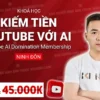 Khóa Học YouTube AI Domination Membership - Ninh Đôn - NOHI