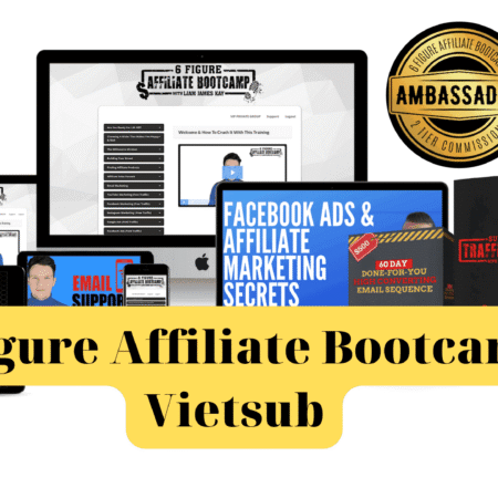 Share Khóa Học 6 Figure Affiliate Bootcamp Vietsub